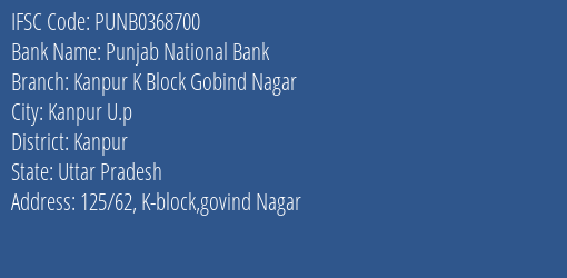 Punjab National Bank Kanpur K Block Gobind Nagar Branch, Branch Code 368700 & IFSC Code PUNB0368700