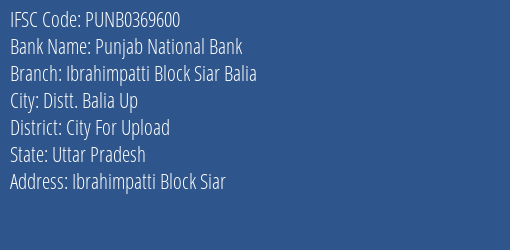 Punjab National Bank Ibrahimpatti Block Siar Balia Branch, Branch Code 369600 & IFSC Code Punb0369600