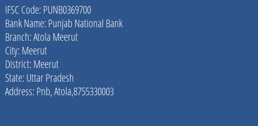 Punjab National Bank Atola Meerut Branch, Branch Code 369700 & IFSC Code Punb0369700