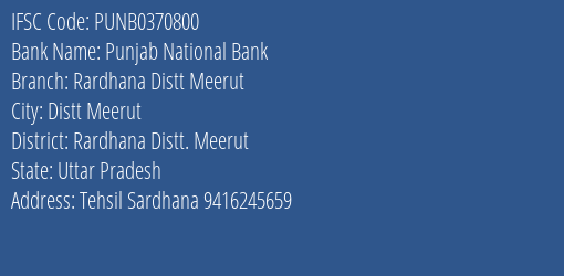 Punjab National Bank Rardhana Distt Meerut Branch, Branch Code 370800 & IFSC Code Punb0370800