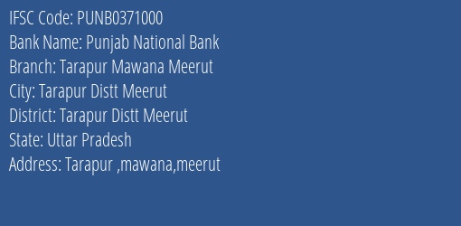 Punjab National Bank Tarapur Mawana Meerut Branch Tarapur Distt Meerut IFSC Code PUNB0371000