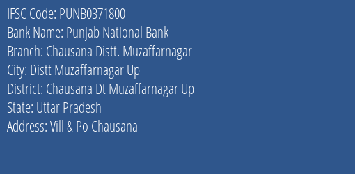 Punjab National Bank Chausana Distt. Muzaffarnagar Branch Chausana Dt Muzaffarnagar Up IFSC Code PUNB0371800