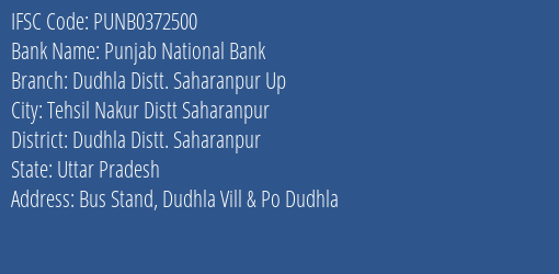 Punjab National Bank Dudhla Distt. Saharanpur Up Branch Dudhla Distt. Saharanpur IFSC Code PUNB0372500
