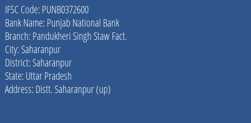 Punjab National Bank Pandukheri Singh Staw Fact. Branch, Branch Code 372600 & IFSC Code Punb0372600