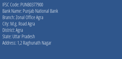 Punjab National Bank Zonal Office Agra Branch Agra IFSC Code PUNB0377900