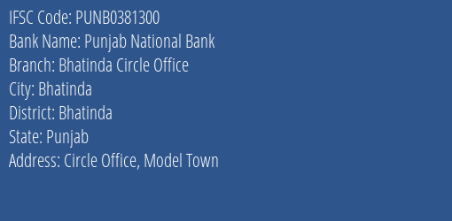 Punjab National Bank Bhatinda Circle Office Branch Bhatinda IFSC Code PUNB0381300