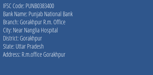 IFSC Code punb0383400 of Punjab National Bank Gorakhpur R.m. Office Branch