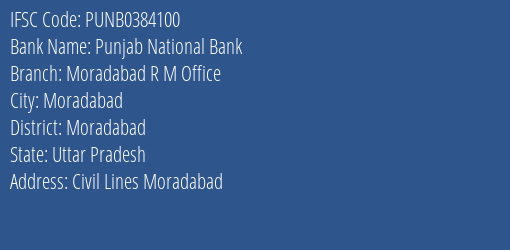 Punjab National Bank Moradabad R M Office Branch Moradabad IFSC Code PUNB0384100