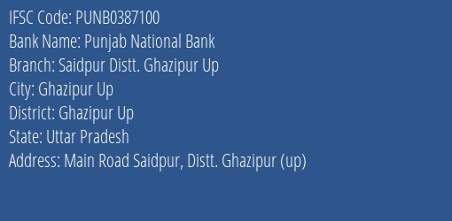 Punjab National Bank Saidpur Distt. Ghazipur Up Branch Ghazipur Up IFSC Code PUNB0387100