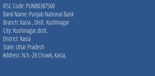 Punjab National Bank Kasia Distt. Kushinagar Branch Kasia IFSC Code PUNB0387500