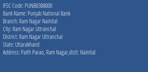 Punjab National Bank Ram Nagar Nainital Branch Ram Nagar Uttranchal IFSC Code PUNB0388000