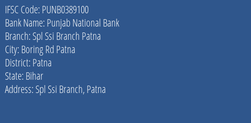 Punjab National Bank Spl Ssi Branch Patna Branch Patna IFSC Code PUNB0389100
