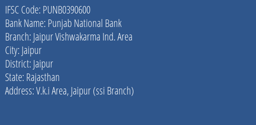 Punjab National Bank Jaipur Vishwakarma Ind. Area Branch Jaipur IFSC Code PUNB0390600