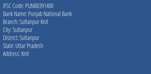 Punjab National Bank Sultanpur Knit Branch Sultanpur IFSC Code PUNB0391400