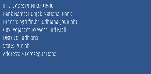 Punjab National Bank Agri.fin.br Ludhiana Punjab Branch, Branch Code 391500 & IFSC Code PUNB0391500