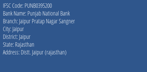 Punjab National Bank Jaipur Pratap Nagar Sangner Branch, Branch Code 395200 & IFSC Code PUNB0395200