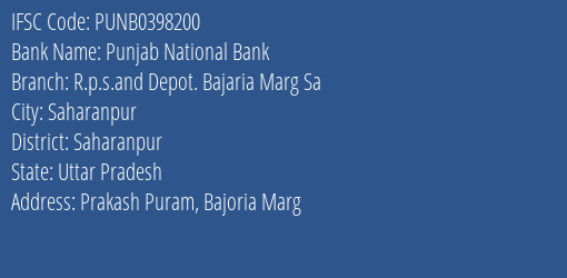 Punjab National Bank R.p.s.and Depot. Bajaria Marg Sa Branch Saharanpur IFSC Code PUNB0398200
