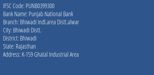 Punjab National Bank Bhiwadi Indl.area Distt.alwar Branch IFSC Code