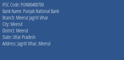Punjab National Bank Meerut Jagriti Vihar Branch Meerut IFSC Code PUNB0400700