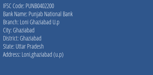 Punjab National Bank Loni Ghaziabad U.p Branch, Branch Code 402200 & IFSC Code PUNB0402200