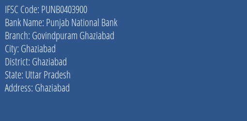 Punjab National Bank Govindpuram Ghaziabad Branch Ghaziabad IFSC Code PUNB0403900