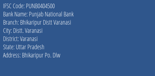 Punjab National Bank Bhikaripur Distt Varanasi Branch, Branch Code 404500 & IFSC Code Punb0404500