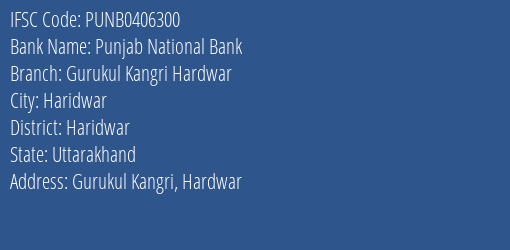 Punjab National Bank Gurukul Kangri Hardwar Branch Haridwar IFSC Code PUNB0406300