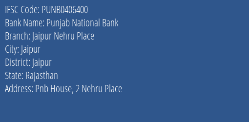 Punjab National Bank Jaipur Nehru Place Branch, Branch Code 406400 & IFSC Code Punb0406400