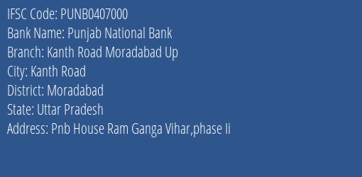 Punjab National Bank Kanth Road Moradabad Up Branch Moradabad IFSC Code PUNB0407000