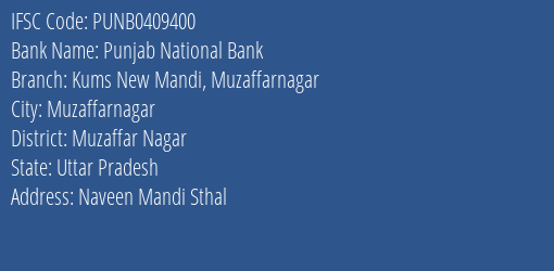 Punjab National Bank Kums New Mandi Muzaffarnagar Branch Muzaffar Nagar IFSC Code PUNB0409400
