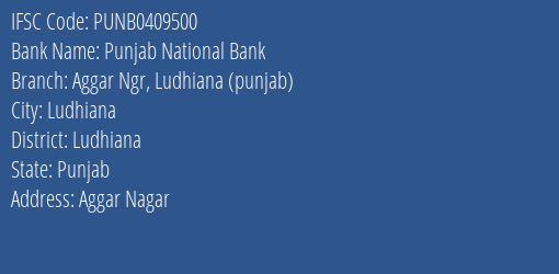 Punjab National Bank Aggar Ngr Ludhiana Punjab Branch, Branch Code 409500 & IFSC Code PUNB0409500