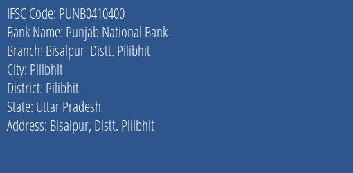 Punjab National Bank Bisalpur Distt. Pilibhit Branch Pilibhit IFSC Code PUNB0410400