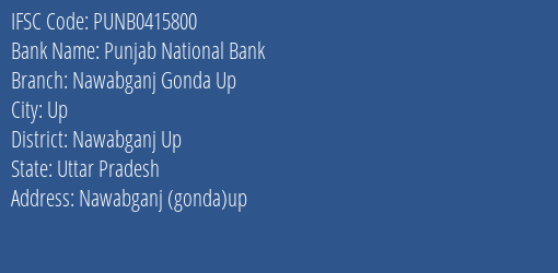 Punjab National Bank Nawabganj Gonda Up Branch Nawabganj Up IFSC Code PUNB0415800