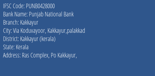 Punjab National Bank Kakkayur Branch Kakkayur Kerala IFSC Code PUNB0428000