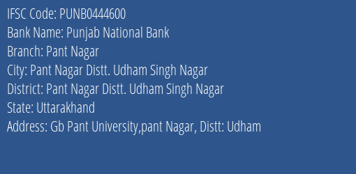 Punjab National Bank Pant Nagar Branch Pant Nagar Distt. Udham Singh Nagar IFSC Code PUNB0444600