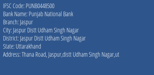 Punjab National Bank Jaspur Branch Jaspur Distt Udham Singh Nagar IFSC Code PUNB0448500
