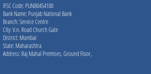 Punjab National Bank Service Centre Branch, Branch Code 454100 & IFSC Code PUNB0454100