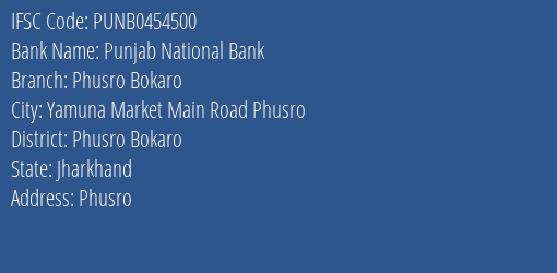 Punjab National Bank Phusro Bokaro Branch, Branch Code 454500 & IFSC Code PUNB0454500