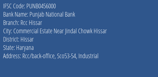 Punjab National Bank Rcc Hissar Branch, Branch Code 456000 & IFSC Code PUNB0456000