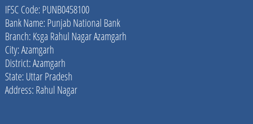 Punjab National Bank Ksga Rahul Nagar Azamgarh Branch Azamgarh IFSC Code PUNB0458100