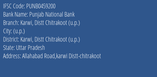 Punjab National Bank Karwi Distt Chitrakoot U.p. Branch Karwi Distt Chitrakoot U.p. IFSC Code PUNB0459200