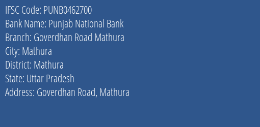 Punjab National Bank Goverdhan Road Mathura Branch Mathura IFSC Code PUNB0462700