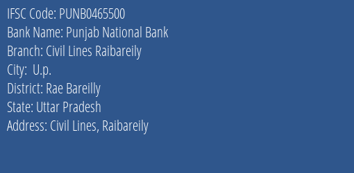Punjab National Bank Civil Lines Raibareily Branch Rae Bareilly IFSC Code PUNB0465500