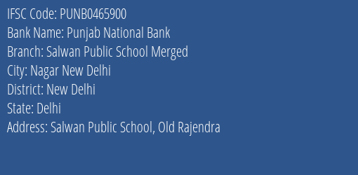 Punjab National Bank Salwan Public School Merged Branch, Branch Code 465900 & IFSC Code PUNB0465900