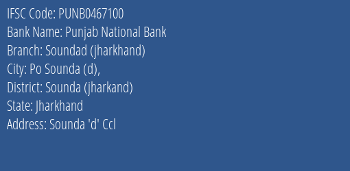 Punjab National Bank Soundad Jharkhand Branch Sounda Jharkand IFSC Code PUNB0467100