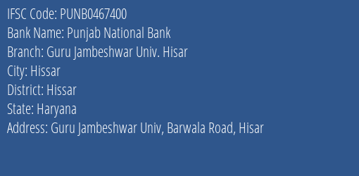 Punjab National Bank Guru Jambeshwar Univ. Hisar Branch, Branch Code 467400 & IFSC Code PUNB0467400
