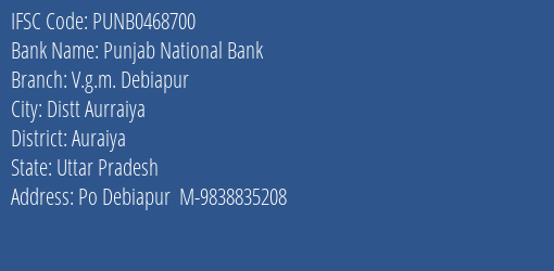 Punjab National Bank V.g.m. Debiapur Branch Auraiya IFSC Code PUNB0468700