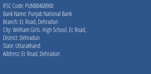 Punjab National Bank Ec Road Dehradun Branch Dehradun IFSC Code PUNB0468900