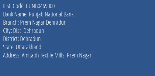 Punjab National Bank Prem Nagar Dehradun Branch, Branch Code 469000 & IFSC Code Punb0469000