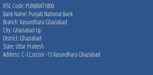 Punjab National Bank Vasundhara Ghaziabad Branch, Branch Code 471800 & IFSC Code PUNB0471800
